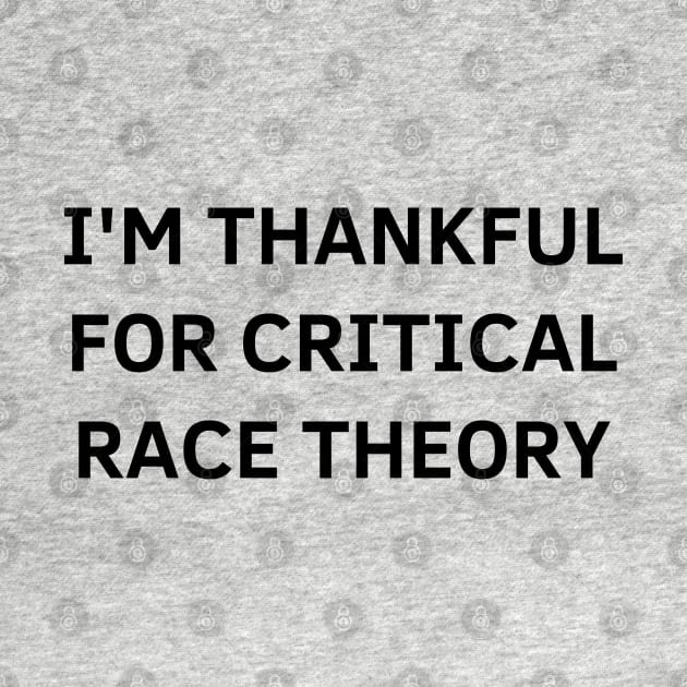 i'm thankful for critical race theory by mdr design